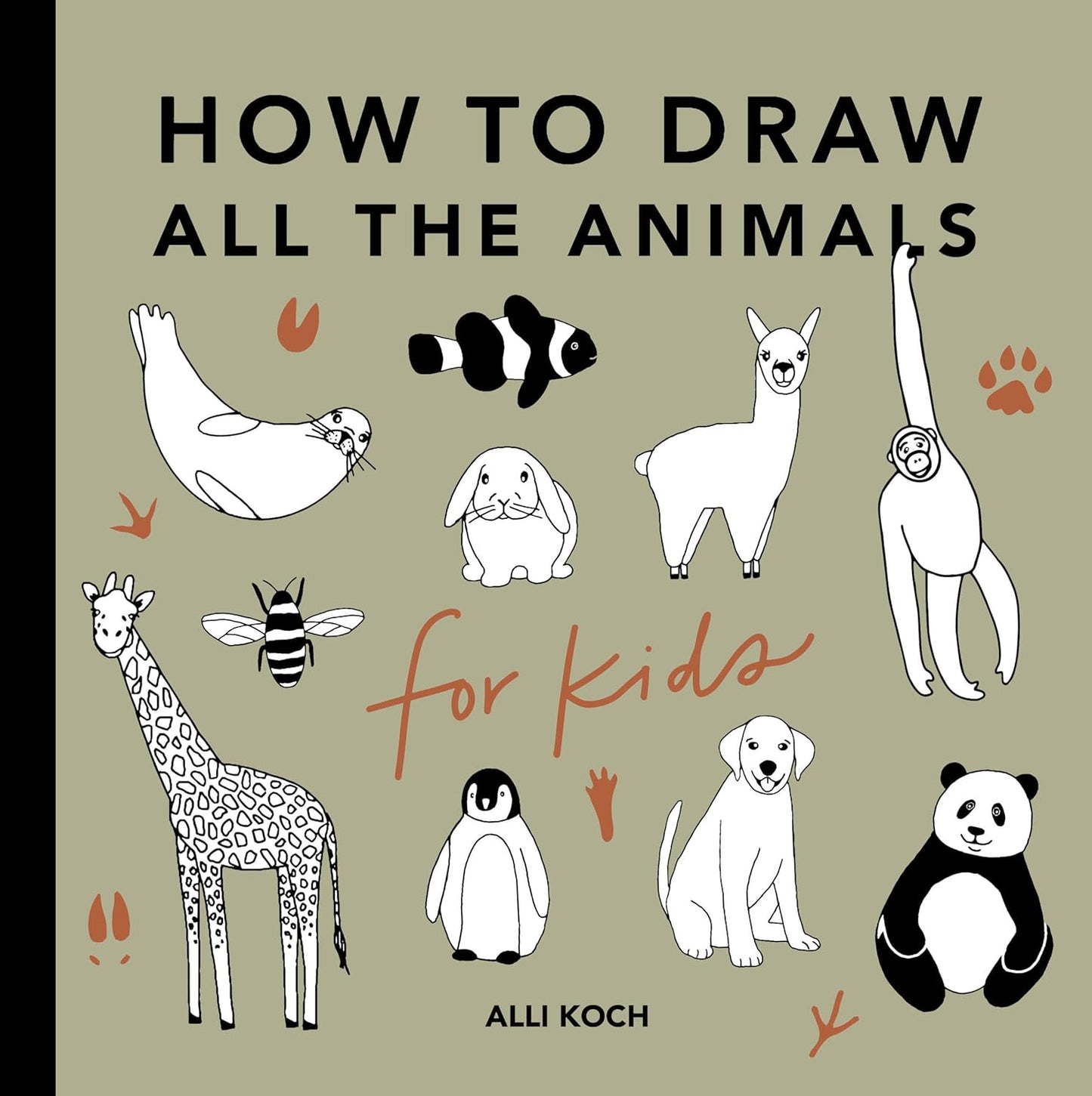 All the Animals: How to Draw Books for Kids with Dogs, Cats, Lions, Dolphins, and More