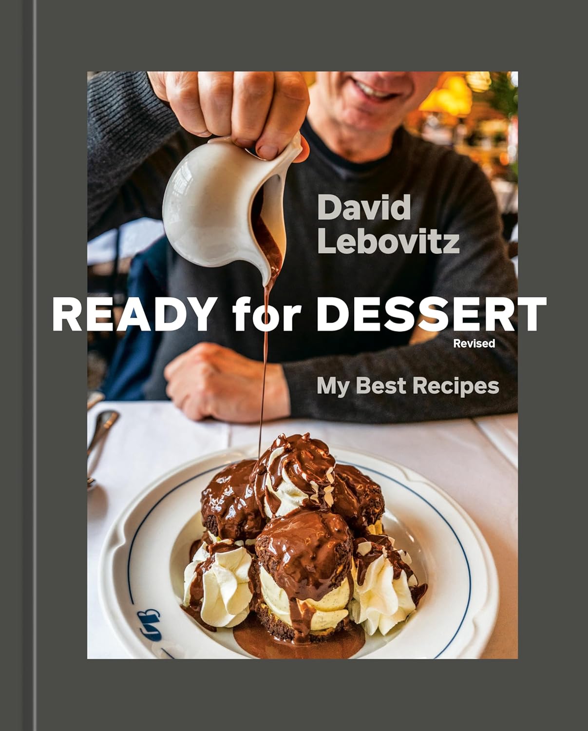 Ready for Dessert, Revised: My Best Recipes