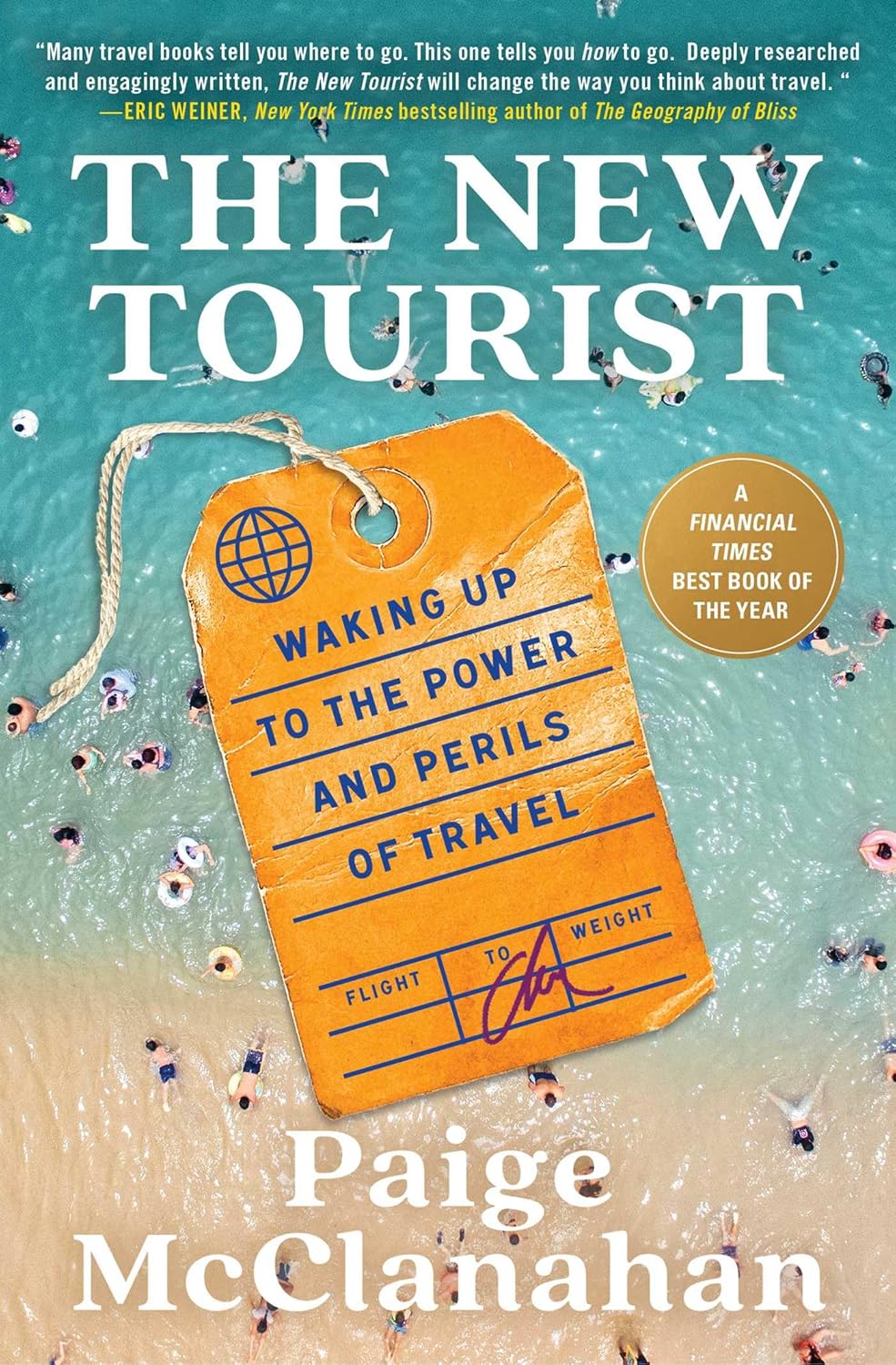 The New Tourist: Waking Up to the Power and Perils of Travel
