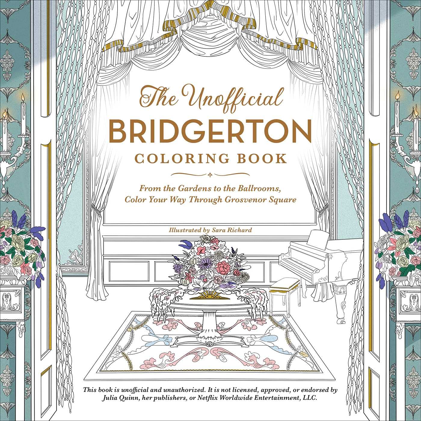 The Unofficial Bridgerton Coloring Book: From the Gardens to the Ballrooms, Color Your Way Through Grosvenor Square