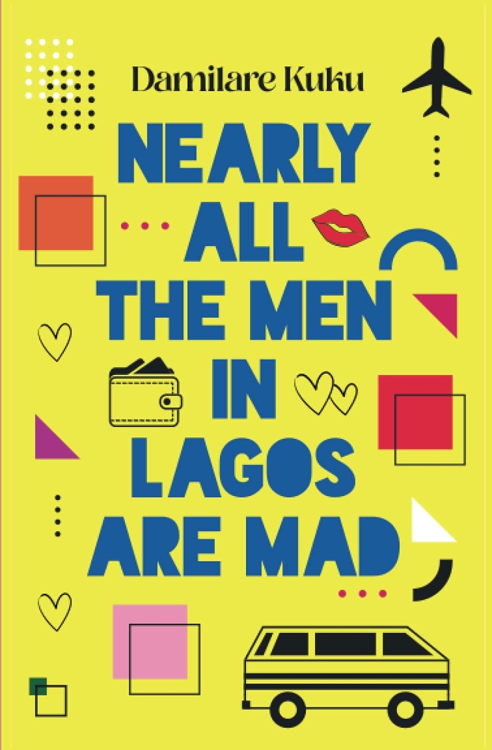 Nearly All The Men In Lagos Are Mad