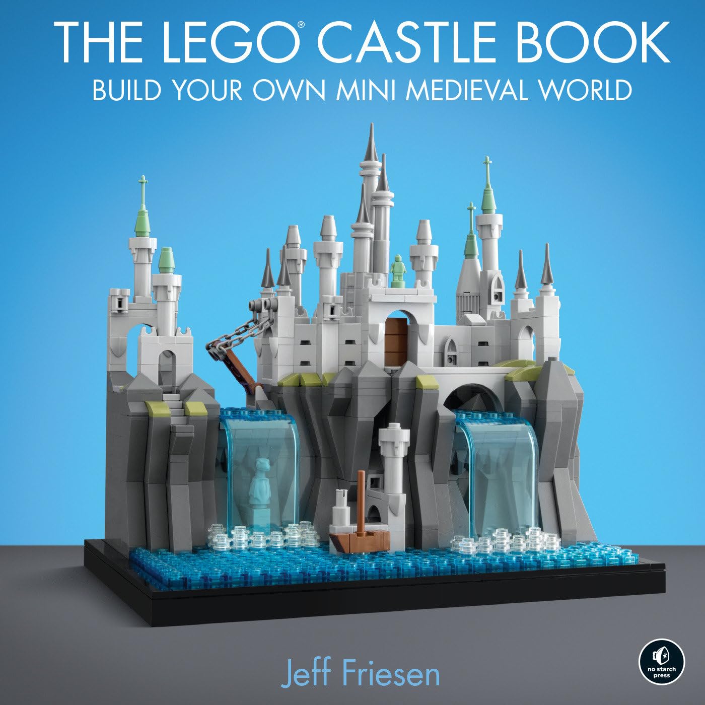 The LEGO Castle Book: Build Your Own Mini Medieval World