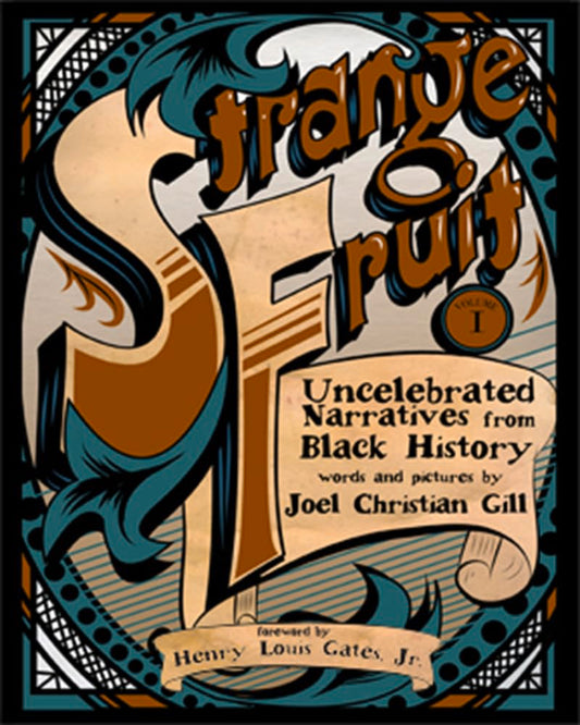 Strange Fruit, Volume I: Uncelebrated Narratives from Black History