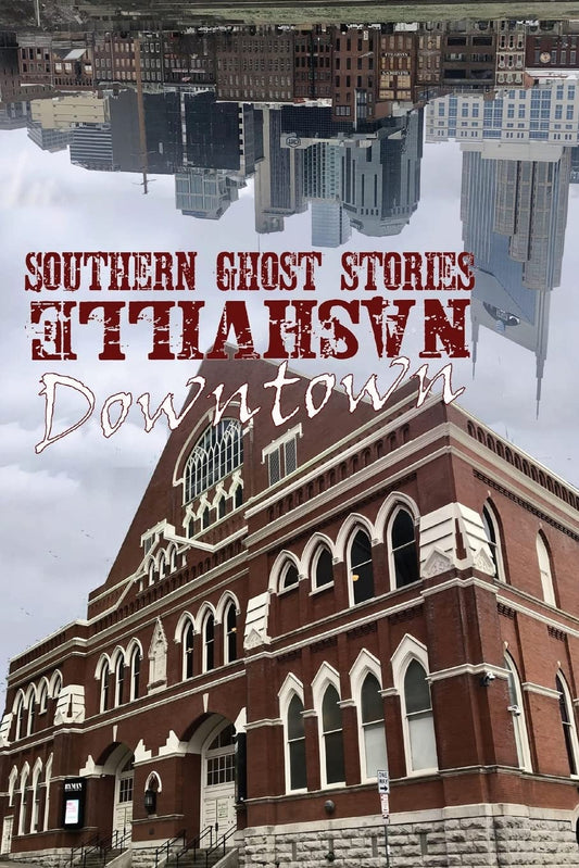 Southern Ghost Stories: Downtown Nashville