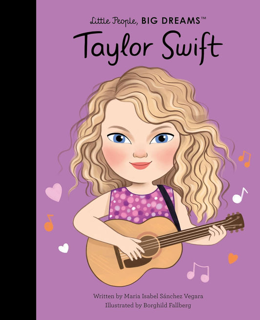 Taylor Swift: THE NEW YORK TIMES BEST SELLER (Little People, BIG DREAMS, 115)