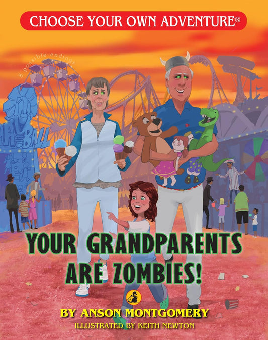 Your Grandparents Are Zombies! (Choose Your Own Adventure)