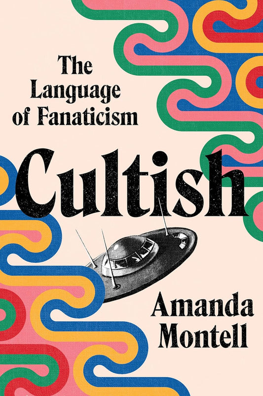 Cultish: The Language of Fanaticism