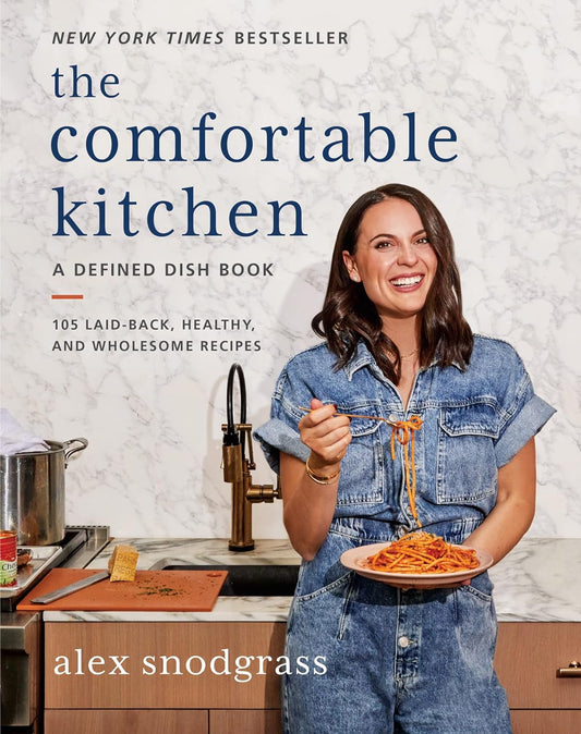 The Comfortable Kitchen: 105 Laid-Back, Healthy and Wholesome Recipes