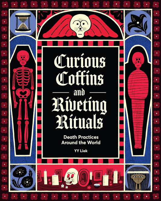 Curious Coffins and Riveting Rituals: Death Practices Around the World