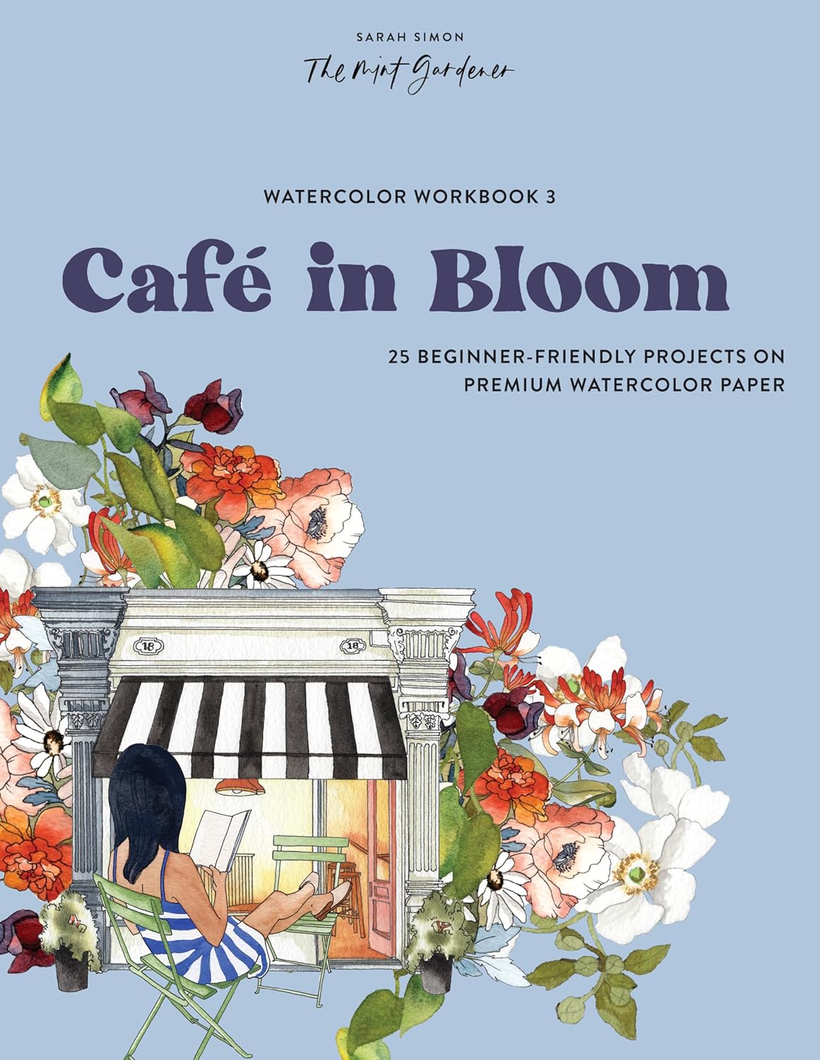 Watercolor Workbook: Café in Bloom: 25 Beginner-Friendly Projects on Premium Watercolor Pape