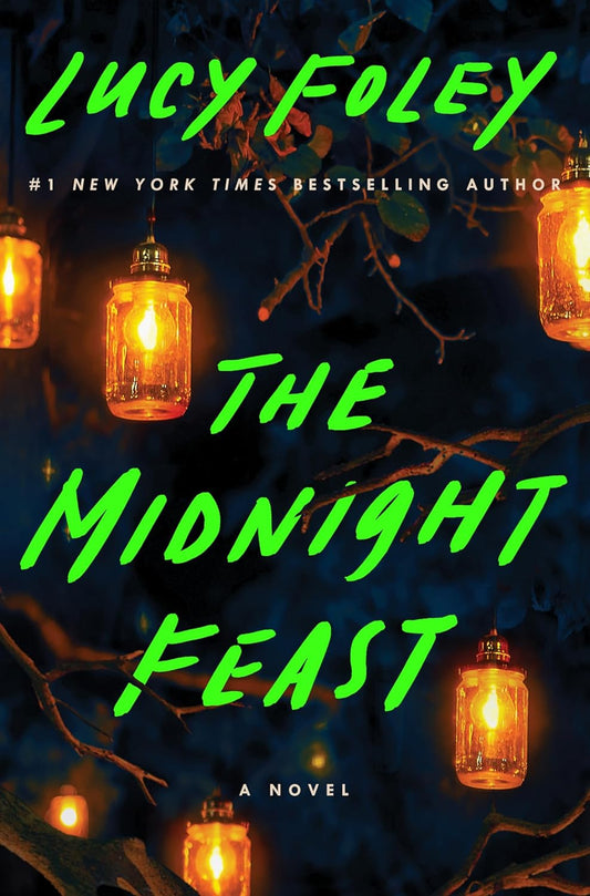 The Midnight Feast: The Twisty New Thriller from the Author of the Guest List