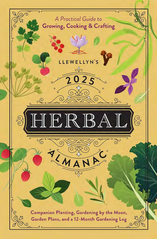 Llewellyn's 2025 Herbal Almanac: A Practical Guide to Growing, Cooking & Crafting