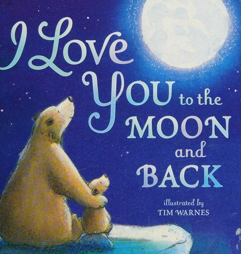 I Love You to the Moon and Back